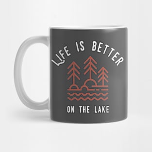 Life is better on the lake, at the lake lover Mug